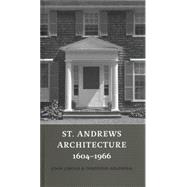 St. Andrews Architecture, 1604-1966