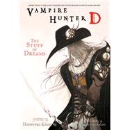 Vampire Hunter D Volume 5: The Stuff of Dreams