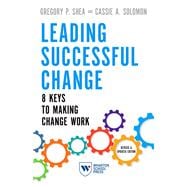 Leading Successful Change, Revised and Updated Edition