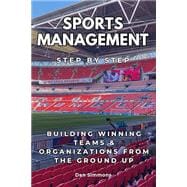 Sports Management Step by Step: Building Winning Teams & Organizations from the Ground Up (Careers Step by Step) book cover, ISBN 9798311800945