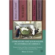 Literature and Journalism in Antebellum America Thoreau, Stowe, and Their Contemporaries Respond to the Rise of the Commercial Press
