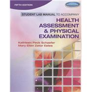 Student Lab Manual for Estes' Health Assessment and Physical Examination, 5th