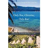 Only You Christine, Only You! : One Woman's Journey Through Life with Cerebral Palsy