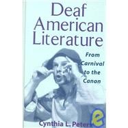 Deaf American Literature : From Carnival to the Canon