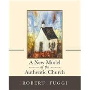 A New Model of the Authentic Church