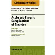 Acute and Chronic Complications of Diabetes: An Issue of Endocrinology and Metabolism Clinics