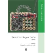 The Anthropology of Media A Reader