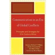 Communication in an Era of Global Conflicts Principles and Strategies for 21st Century Africa
