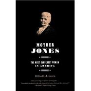 Mother Jones The Most Dangerous Woman in America