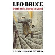 Death at St. Asprey's School A Carolus Deene Mystery