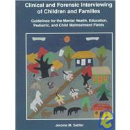 Clinical and Forensic Interviewing of Children and Families: Guidelines for the Mental Health, Education, Pediatric, and Child          Maltreatment Fields