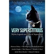 Very Superstitious Myths, Legends and Tales of Superstition