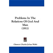 Problems in the Relations of God and Man