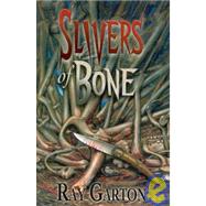 Slivers of Bone
