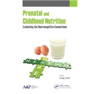 Prenatal and Childhood Nutrition: Evaluating the Neurocognitive Connections