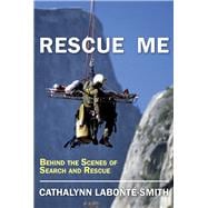 Rescue Me Behind the Scenes of Search and Rescue