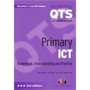 Primary ICT : Knowledge, Understanding and Practice
