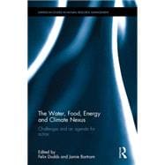 The Water, Food, Energy and Climate Nexus: Challenges and an agenda for action