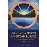 Engaging Native American Publics: Linguistic Anthropology in a Collaborative Key