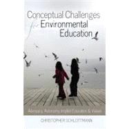 Conceptual Challenges for Environmental Education
