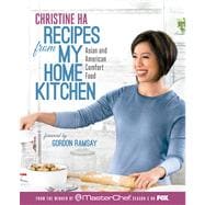 Recipes from My Home Kitchen Asian and American Comfort Food from the Winner of MasterChef Season 3 on FOX: A Cookbook