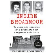 Inside Broadmoor Up Close and Personal with Britain's Most Dangerous Criminals