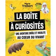 La boîte à curiosités - Une aventure drôle et insolite au c ur du vivant