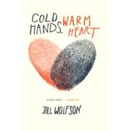 Cold Hands, Warm Heart