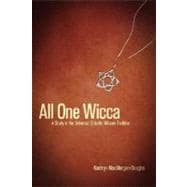 All One Wicca: A Study in the Universal Eclectic Tradition of Wicca