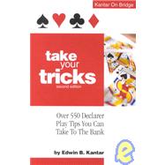 Take Your Tricks : Over 550 Declarer Play Tips You Can Take to the Bank