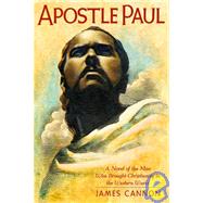 Apostle Paul : A Novel of the Man Who Brought Christianity to the Western World