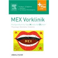 MEX Vorklinik: Kompendium für das Mündliche Examen - mit Zugang zum Elsevier-Portal/Physiologie/Biochemie/ Anatomie