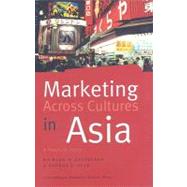 Marketing Across Cultures in Asia A Practical Guide