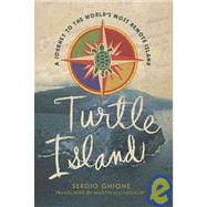 Turtle Island : A Journey to the World's Most Remote Island