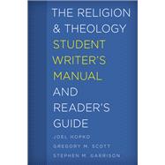 The Religion and Theology Student Writer's Manual and Reader's Guide