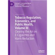 Tobacco Regulation, Economics, and Public Health, Volume III