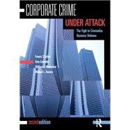 Corporate Crime Under Attack: The Fight to Criminalize Business Violence