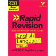 York Notes for AQA GCSE (9-1) Rapid Revision: AQA English Language Paper 2