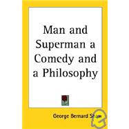 Man And Superman a Comedy And a Philosophy