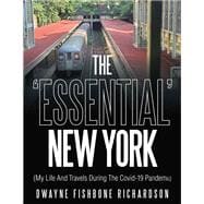 The 'Essential' New York (My Life and Travels During the Covid-19 Pandemic)