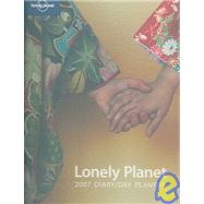 Lonely Planet 2007 Diary/Day Calendar Planner