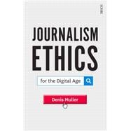 Journalism Ethics for the Digital Age