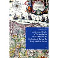 Centres and Cycles of Accumulation in and Around the Netherlands During the Early Modern Period