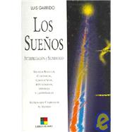 Los Suenos / The Dreams: Interpretacion Y Significado / Interpretation and Signification