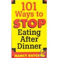 101 Ways to Stop Eating After Dinner