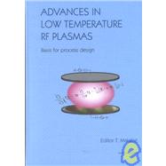 Advances in Low Temperature Rf Plasmas