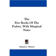 The Five Books of the Psalms, With Marginal Notes