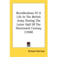 Recollections Of A Life In The British Army During The Latter Half Of The Nineteenth Century