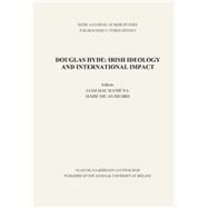 Eigse: A Journal of Irish Studies Douglas Hyde: Irish Ideology and International Impact