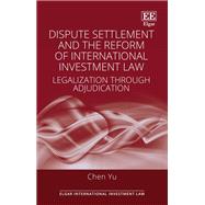 Dispute Settlement and the Reform of International Investment Law